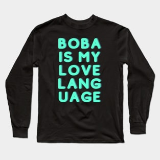 Boba Is My Love Language Long Sleeve T-Shirt